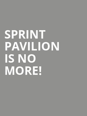 Sprint Pavilion is no more
